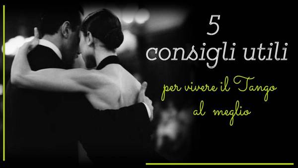 News 5 Consigli Utili Tango Argentino